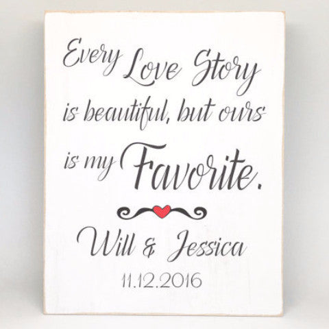 Personalized Wedding Sign - Every Love Story is Beautiful Sign - Unique Personalized Wedding Gift - Engagement Announcement Photo Prop - Bridal Shower Gift